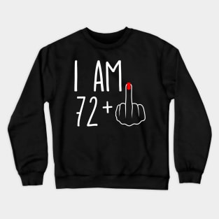 Vintage 73rd Birthday I Am 72 Plus 1 Middle Finger Crewneck Sweatshirt